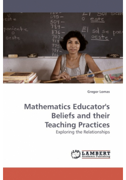 Mathematics Educator's Beliefs and their             Teaching Practices
