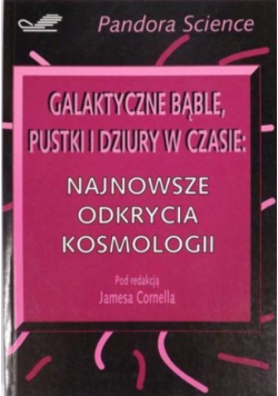 Galaktyczne bąble, pustki i dziury w czasie