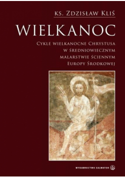 Wielkanoc. Cykle Wielkanocne Chrystusa ...