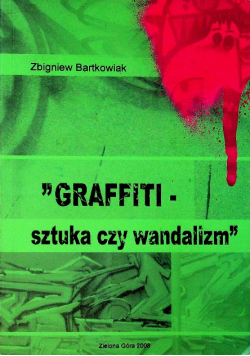 Graffiti sztuka czy wandalizm