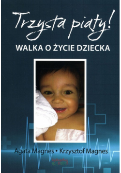 Trzysta piąty Walka o życie dziecka
