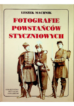 Fotografie Powstańców Styczniowych