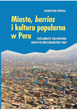 Miasto, barrios i kultura popularna w Peru