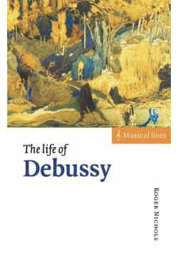 The Life of Debussy