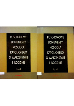 Posoborowe dokumenty kościoła katolickiego o małżeństwie i rodzinie  Tom I i II