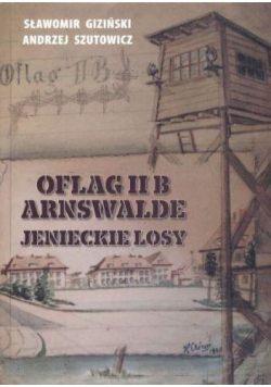 Oflag II B Arnswalde. Jenieckie losy