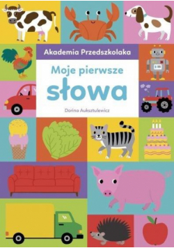 Akademia Przedszkolaka. Moje pierwsze słowa