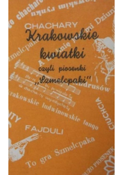 Krakowskie kwiatki czyli piosenki Szmelcpaki