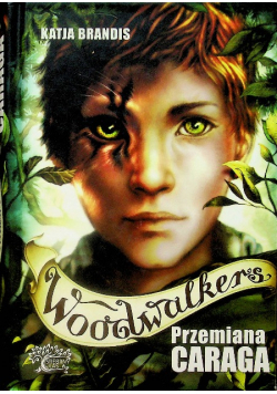 Woodwalkers Tom 1 Przemiana Caraga
