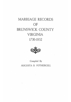 Marriage Records of Brunswick County, Virginia, 1730-1852
