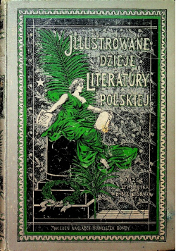 Jllustrowane Dzieje Literatury Polskiej tom 5 1908 r.