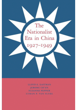The Nationalist Era in China, 1927 1949