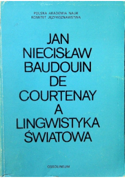 Jan Niecislaw Baudouin de Courtenay a lingwistyka światowa