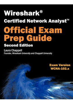 Wireshark Certified Network Analyst Exam Prep Guide (Second Edition)
