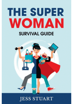 The Superwoman Survival Guide