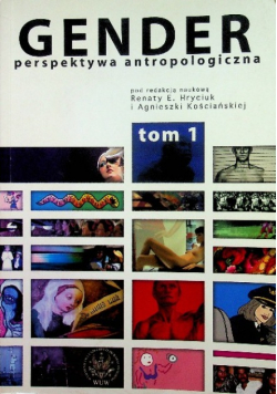 Gender Perspektywa antropologiczna Tom 1