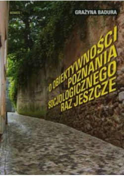 O obiektywności poznania socjologicznego raz jeszcze