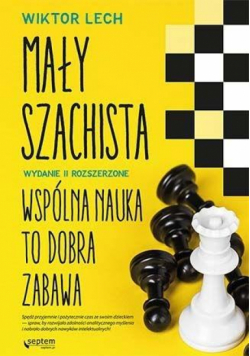 Mały szachista. Wspólna nauka to dobra zabawa w.2