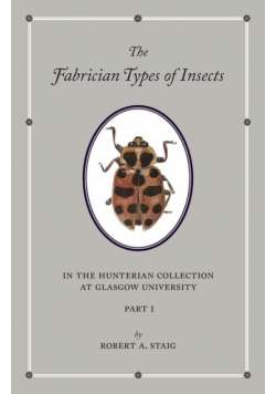 The Fabrician Types of Insects in the Hunterian Collection at Glasgow University