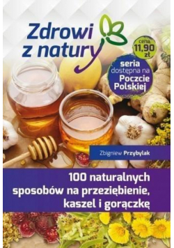 100 naturalnych sposobów na przeziębienie...