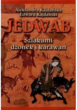 Jedwab Szlakami dżonek i karawan