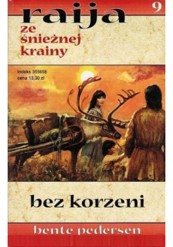 Raija Ze Śnieżnej Krainy 9 Bez Korzeni