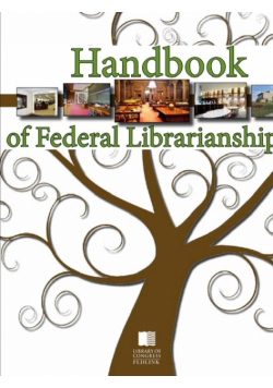 Handbook of Federal Librarianship, 3rd Edition