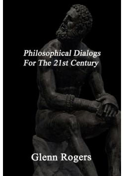 Philosophical Dialogs For The 21st Century