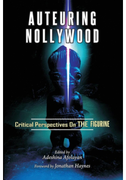 Auteuring Nollywood. Critical Perspectives on The Figurine