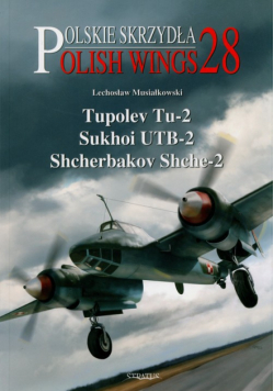 Polish Wings No. 28 Tupolev Tu-2, Sukhoi UTB-2, Shcherbakov Shche-2