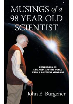 Musings of a 98 year old Scientist
