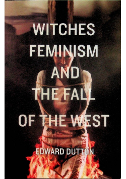 Witches Feminism and the fall of the west