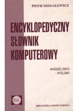 Encyklopedyczny Słownik komputerowy angielsko-polski