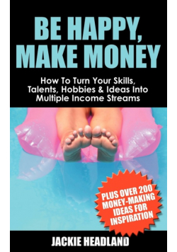 Be Happy, Make Money