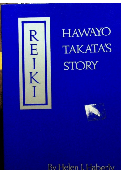 Reiki Hawayo Takata s Story
