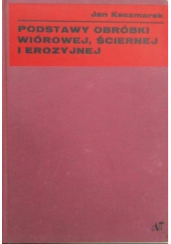 Podstawy obróbki wiórowej ściernej i erozyjnej