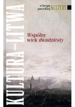 W kręgu paryskiej Kultury. Kultura Litwa...