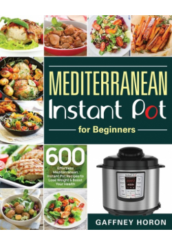 Mediterranean Instant Pot for Beginners