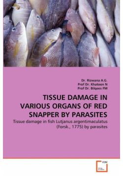 Tissue Damage In Various Organs Of Red Snapper By Parasites
