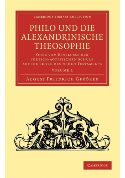 Philo und die Alexandrinische Theosophie - Volume             2