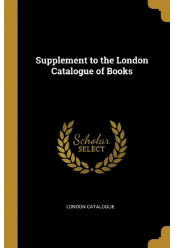 Supplement to the London Catalogue of Books