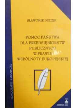 Pomoc państwa dla przedsiębiorstw publicznych w prawie Wspólnoty Europejskiej