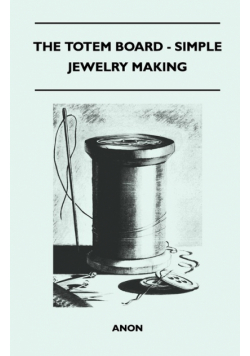 The Totem Board - Simple Jewelry Making