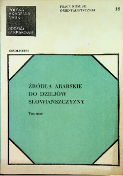 Źródła arabskie do dziejów słowiańszczyzny tom 3