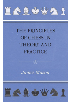 The Principles of Chess in Theory and Practice