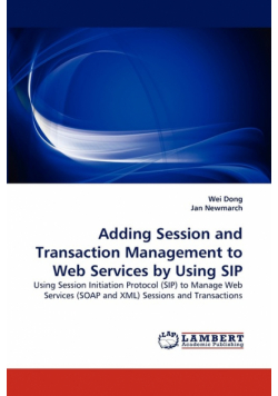 Adding Session and Transaction Management to Web Services by Using Sip