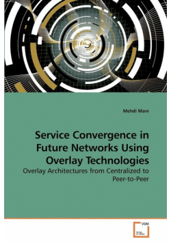 Service Convergence in Future Networks Using Overlay Technologies