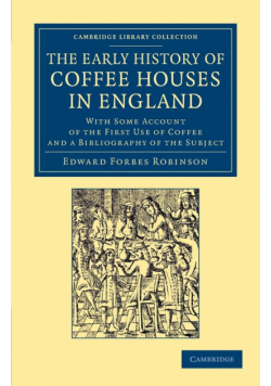 The Early History of Coffee Houses in England