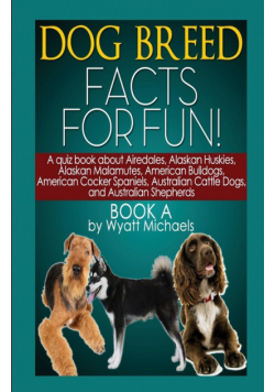 Dog Breed Facts for Fun! Book A