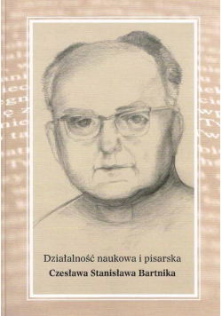 Działalność naukowa i pisarska Czesława Stanisława Bartnika